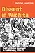 Dissent in Wichita by Gretchen Cassel Eick Dissent in Wichita by Gretchen Cassel Eick