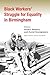 Black Workers' Struggle for Equality in Birmingham (Working Class in American History)