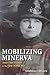 Mobilizing Minerva: American Women in the First World War