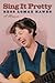Sing It Pretty: A Memoir (Music in American Life)