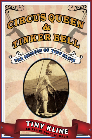 Circus Queen and Tinker Bell: The Memoir of Tiny Kline (Paperback)