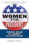 Women for President: Media Bias in Eight Campaigns