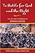 To Battle for God and the Right: The Civil War Letterbooks of Emerson Opdycke