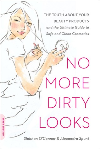 No More Dirty Looks: The Truth About Your Beauty Products and the Ultimate Guide to Safe and Clean Cosmetics (Paperback)