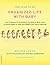 One Year to an Organized Life with Baby: From Pregnancy to Parenthood, the Week-by-Week Guide to Getting Ready for Baby and Keeping Your Family Organized