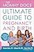 The Mommy Docs' Ultimate Guide to Pregnancy and Birth by Yvonne Bohn
