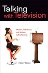 Talking with Television: Women, Talk Shows, and Modern Self-Reflexivity (Feminist Studies and Media Culture)