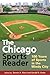 The Chicago Sports Reader: 100 Years of Sports in the Windy City (Sport and Society)