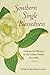 Southern Single Blessedness: Unmarried Women in the Urban South, 1800-1865 (Women, Gender, and Sexuality in American History)