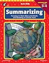 Summarizing, Grades 3 - 4 (Basic Skills) Summarizing, Grades 3 - 4 (Basic Skills)