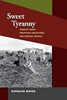 Sweet Tyranny: Migrant Labor, Industrial Agriculture, and Imperial Politics (Working Class in American History)
