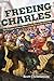 Freeing Charles: The Strugg...