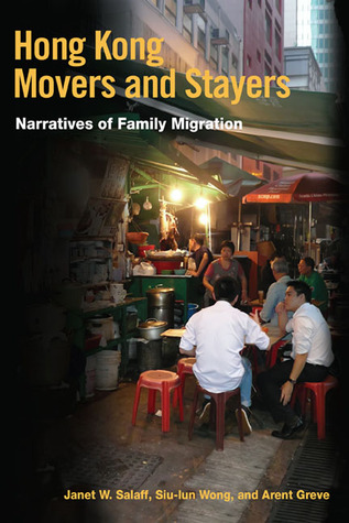 Hong Kong Movers and Stayers: Narratives of Family Migration (Studies of World Migrations)