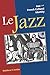 Le Jazz: Jazz and French Cultural Identity