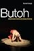 Butoh: Metamorphic Dance an...