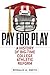 Pay for Play by Ronald A. Smith