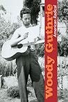 Woody Guthrie, American Radical by Will Kaufman