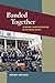 Banded Together: Economic Democratization in the Brass Valley (Working Class in American History)