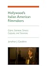 Hollywood's Italian American Filmmakers: Capra, Scorsese, Savoca, Coppola, and Tarantino