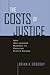 Costs of Justice: How New Leaders Respond to Previous Rights Abuses (Contemporary European Politics and Society)