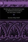 Templars and Hospitallers as Professed Religious in the Holy Land (Conway Lectures in Medieval Studies) Templars and Hospitallers as Professed Religious in the Holy Land (Conway Lectures in Medieval Studies)