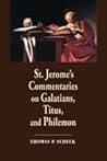 St. Jerome's Commentaries on Galatians, Titus, and Philemon