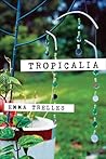 Tropicalia by Emma Trelles