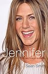 Jennifer: The Unauthorized Biography Jennifer: The Unauthorized Biography