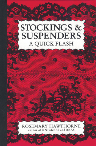 Stockings and Suspenders:  A Quick Flash (Hardcover)