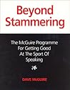 Beyond Stammering: The McGuire Programme for Getting Good at the Sport of Speaking