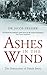 Ashes in the Wind: The Dest...