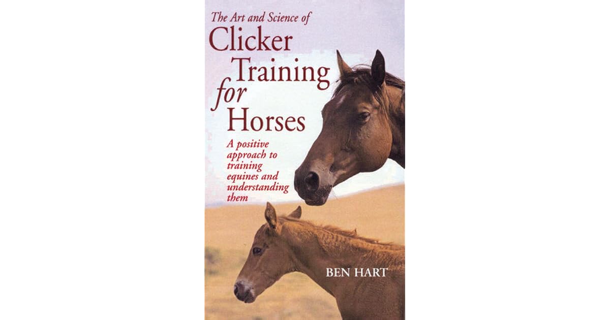Art And Science Of Clicker Training For Horses A Positive