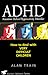 ADHD: How to Deal with Very...