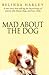 Mad About the Dog