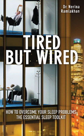 Tired but Wired: How to Overcome Sleep Problems: The Essential Sleep Toolkit (Paperback)