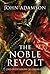 The Noble Revolt: The Overthrow of Charles I