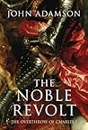 The Noble Revolt: The Overthrow of Charles I