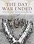 The Day War Ended: Voices a...