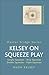 Kelsey on Squeeze Play by Hugh Walter Kelsey