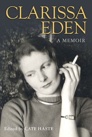 Clarissa Eden: A Memoir - From Churchill to Eden (Hardcover)