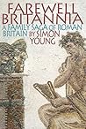 Farewell Britannia: A Family Saga Of Roman Britain