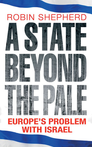 A State Beyond the Pale: Europe's Problem with Israel (Hardcover)