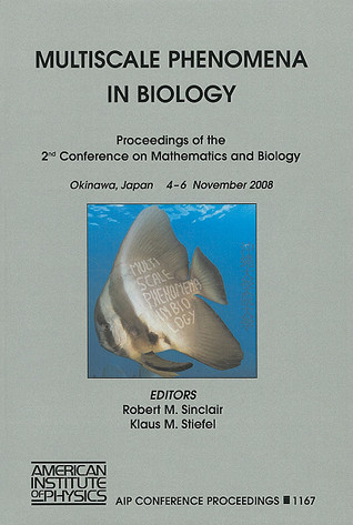 Multiscale Phenomena in Biology: Proceedings of the 2nd Conference on Mathematics and Biology (AIP Conference Proceedings, 1167)
