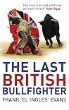 The Last British Bullfighter The Last British Bullfighter
