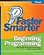 Faster Smarter Beginning Programming by Jim Buyens