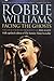 Robbie Williams: Facing the...
