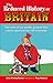 Reduced History of Britain: The Story of the World's Greatest Little Nation Squeezed into 100 Moments