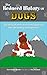 Reduced History of Dogs: The Story of Man's Best Friend Squeezed into 101 Barking-mad Episodes