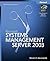 Microsoft® Systems Management Server 2003 Administrator's Com... by Steven D. Kaczmarek