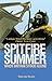 Spitfire Summer: When Britain Stood Alone